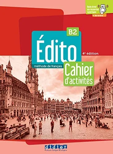 EDITO  B2 – 4eme édition Cahier d’activités