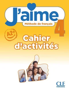 J’AIME 4 CAHIER D’ACTIVITES
