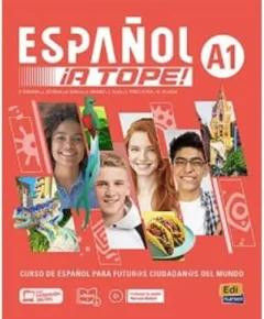 ESPANOL !A TOPE! A1 – LIBRO DEL ESTUDIANTE/CUADERNO DE EJERCICIOS