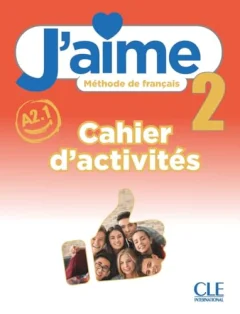 J’AIME 2 CAHIER D’ACTIVITES