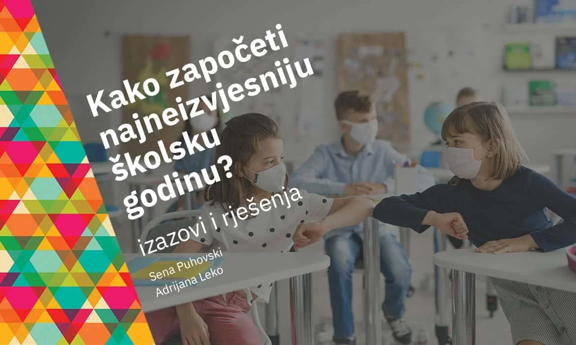 Kako započeti najneizvjesniju školsku godinu – izazovi i rješenja