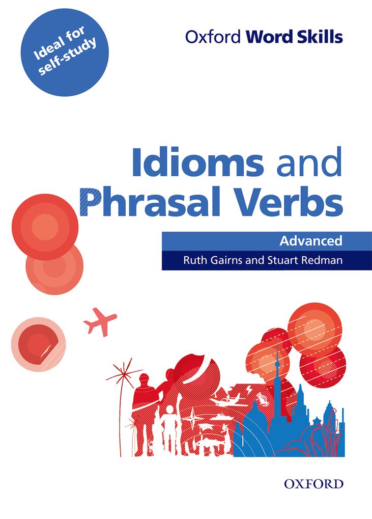 Naslovnica: Oxford Word Skills: Advanced: Idioms & Phrasal Ver 